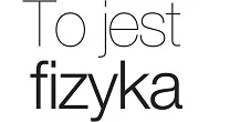 To jest fizyka