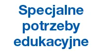 Specjalne potrzeby edukacyjne