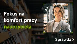 Fokus na komfort pracy nauczyciela